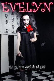 Evelyn: The Cutest Evil Dead Girl poster