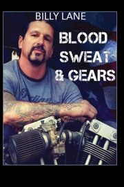 Blood Sweat and Gears With Billy Lane poster