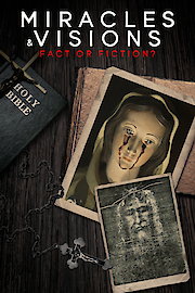Miracles and Visions - Fact Or Fiction poster