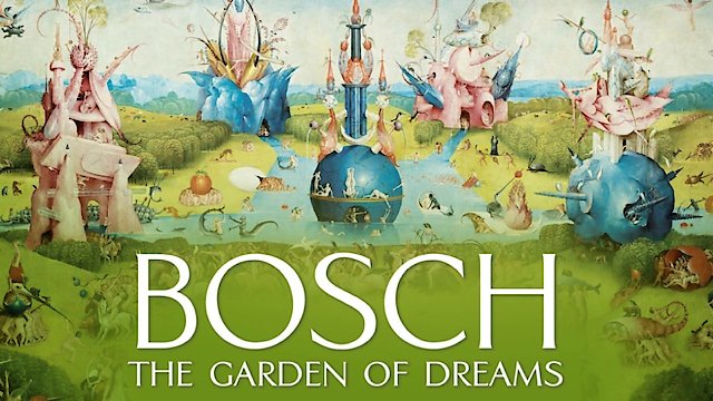 Watch Bosch: The Garden of Dreams Online