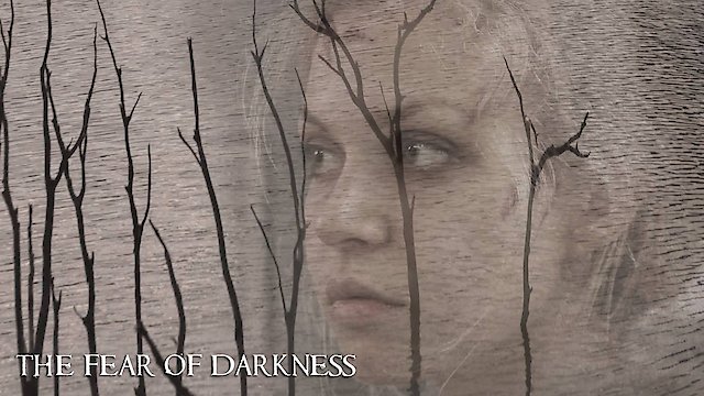 Watch The Fear of Darkness Online