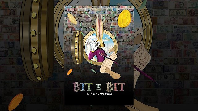 Watch Bit x Bit: In Bitcoin We Trust Online