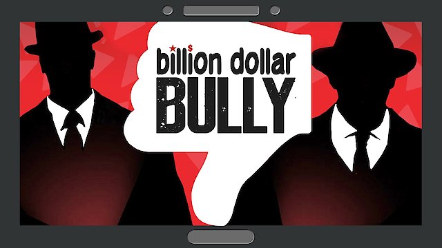 Watch Billion Dollar Bully Online