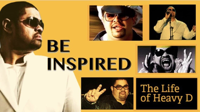 Watch The Life Of Heavy D- Be Inspired Online