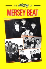 The Story Of: Mersey Beat poster