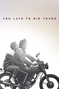 Too Late to Die Young