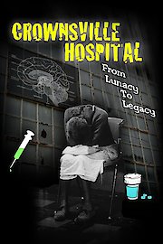 Crownsville Hospital: From Lunacy to Legacy