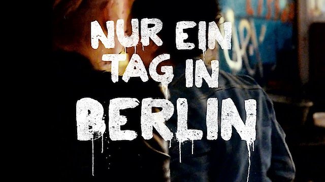 Watch Only one day in Berlin Online