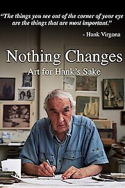 Nothing Changes: Art for Hank's Sake poster