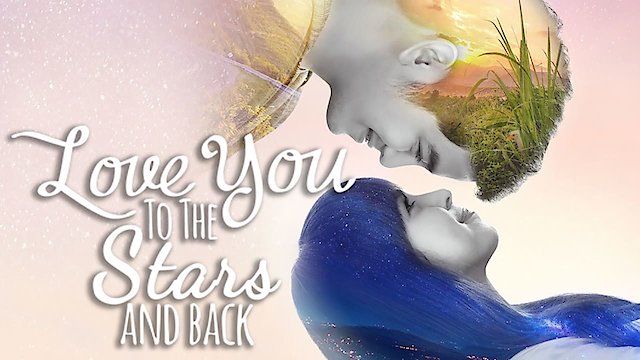 Watch Love You to the Stars and Back Online