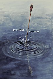 In Praise of Nothing poster