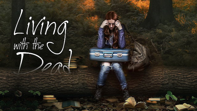 Watch Living With the Dead: A Love Story Online