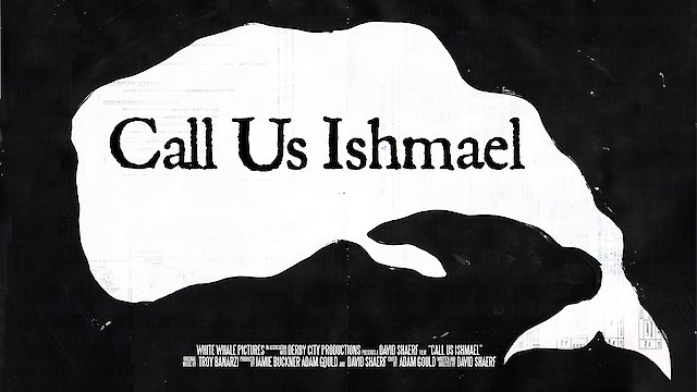 Watch Call Us Ishmael Online