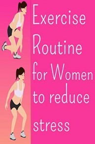 Exercise Routine for women to reduce stress