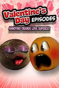Annoying Orange Valentines Episodes (Annoying Orange Love Supercut)