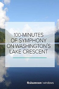 100-Minutes of Symphony on Washington's Lake Crescent