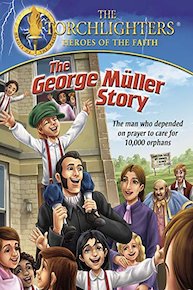 Torchlighters - The George Müller Story