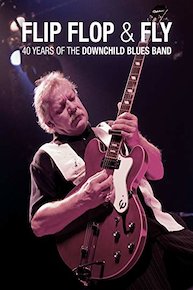 Flip, Flop, and Fly, 40 Years of the Downchild Blues Band
