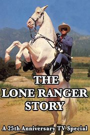 The Lone Ranger Story - A 25th Anniversary TV Special poster