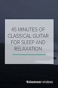 45 Minutes of Guitar for Sleep and Relaxation