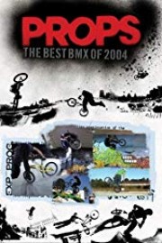 Props: The Best BMX of 2004 poster