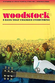 Woodstock: 3 Days That Changed Everything