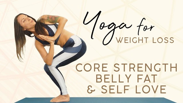 Watch Yoga For Weight Loss - 1 Hour Workout for Belly Fat, Core Strength, and Self Love Online