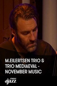 M.Eilertsen Trio and Trio Mediaeval - November Music
