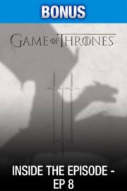 Game of Thrones: Inside the Episode - Ep 8