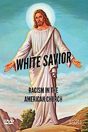 White Savior: Racism In The American Church poster