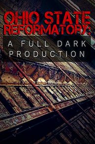 Ohio State Reformatory: A Full Dark Production