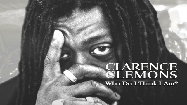 Watch Clarence Clemons: Who Do I Think I Am? Online