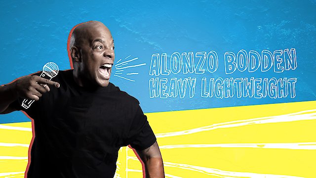 Watch Alonzo Bodden: Heavy Lightweight Online