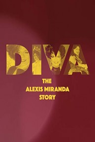 Diva: The Alexis Miranda Story