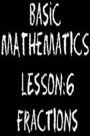 The Video Math Tutor: Basic Math: Lesson 6 - Fractions - Part 1