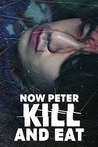 Now, Peter, Kill and Eat