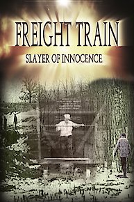 Freight Train: Slayer of Innocence