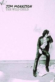 Jim Morrison: The Wild Child poster