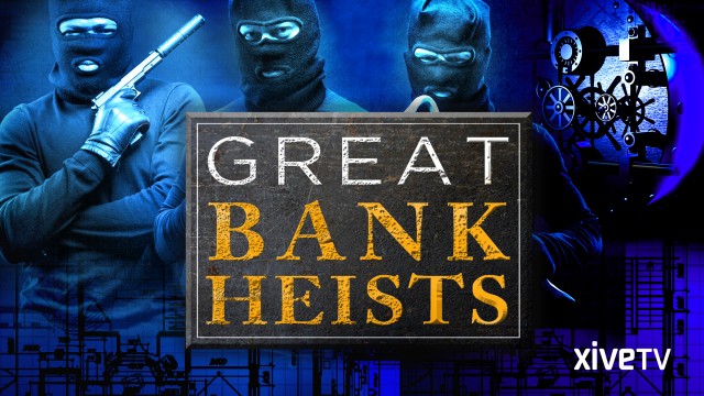Watch Stories of the Great Bank Heists Online