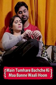 Main Tumhare Bachche Ki Maa Baanne Waali Hoon