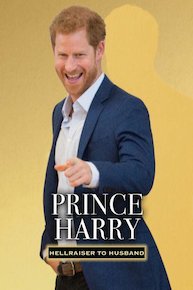 Prince Harry: From Hellraiser to Husband