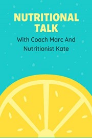 Nutrition Talk With Coach Marc And Nutritionist Kate