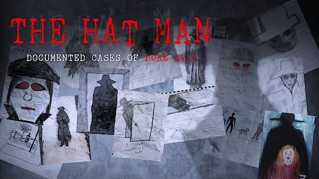 Watch The Hat Man: Documented Cases of Pure Evil Online