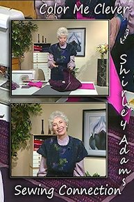 Color Me Clever with Shirley Adams Sewing Connection