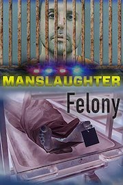 Manslaughter Felony