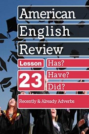 Recently & Already Adverbs Lesson 23