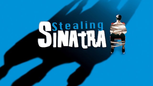 Watch Stealing Sinatra Online