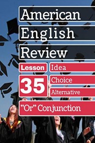 Or Conjunction Lesson 35