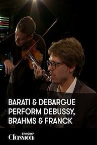 Barati and Debargue perform Debussy, Brahms and Franck