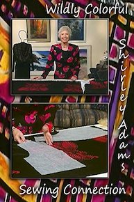 Wildly Colorful with Shirley Adams Sewing Connection